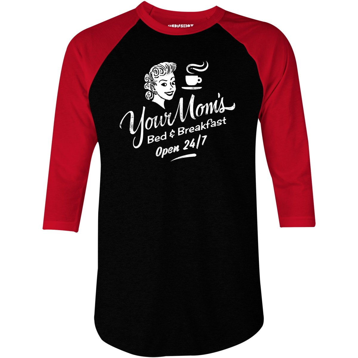 Your Mom's Bed & Breakfast - 3/4 Sleeve Raglan T-Shirt