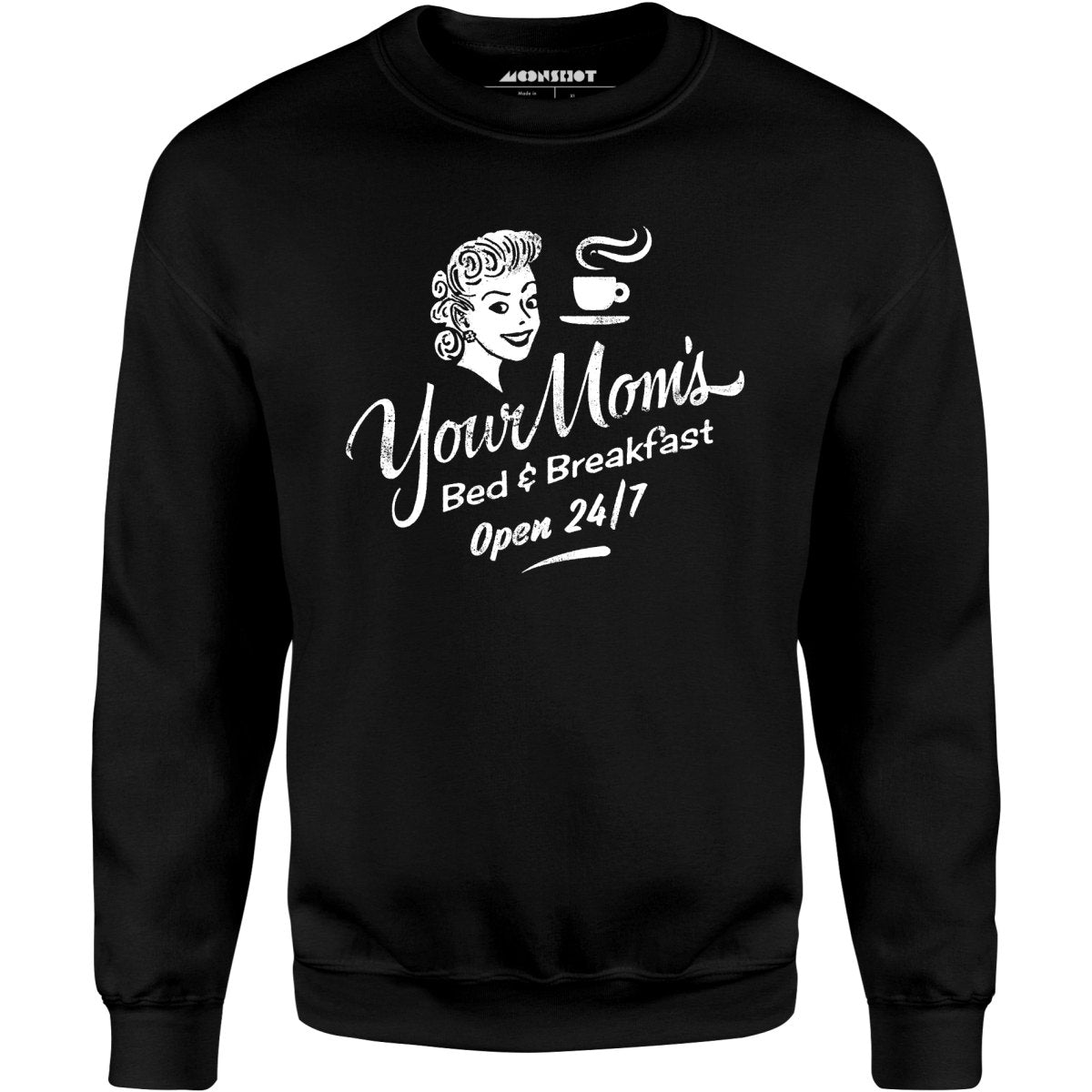 Your Mom's Bed & Breakfast - Unisex Sweatshirt