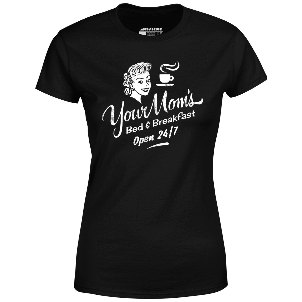 Your Mom's Bed & Breakfast - Women's T-Shirt
