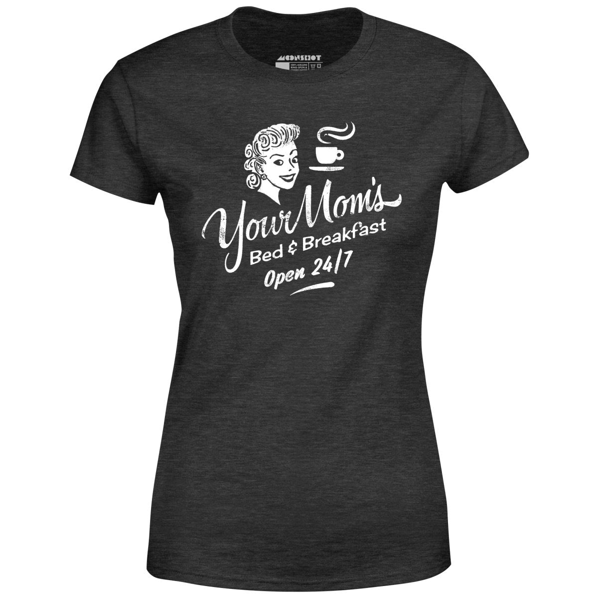Your Mom's Bed & Breakfast - Women's T-Shirt