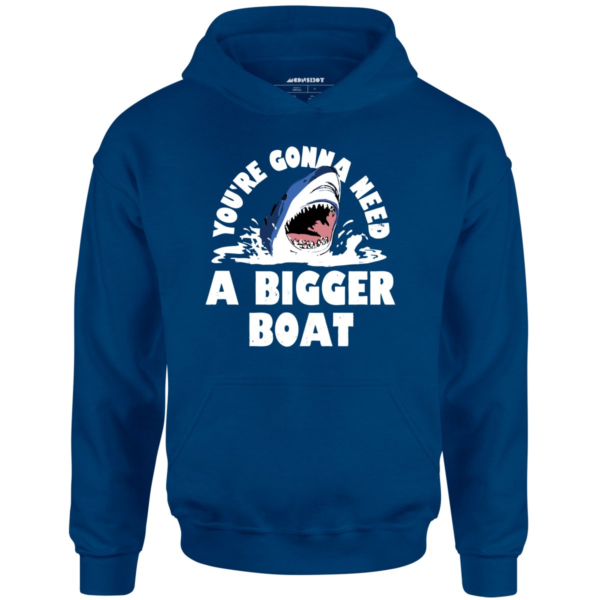 You're Gonna Need A Bigger boat - Unisex Hoodie