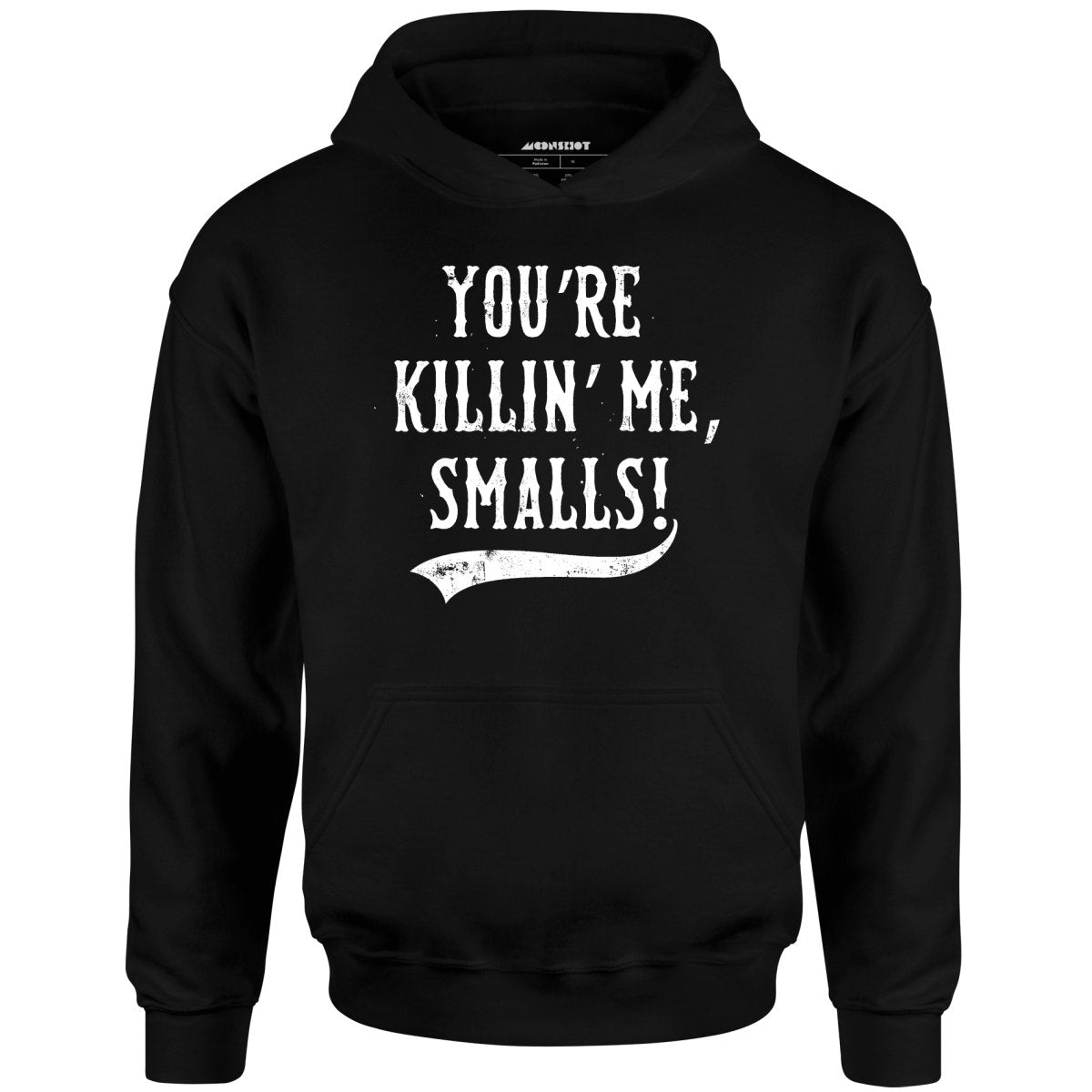 You're Killin' Me, Smalls! - Unisex Hoodie
